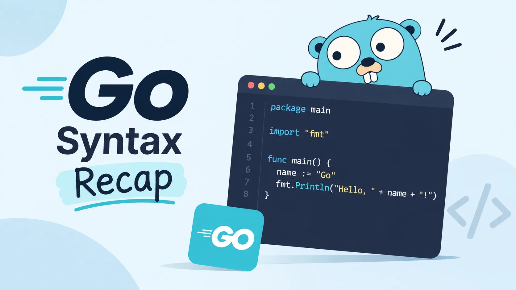Go Syntax Recap: Learn Go Fast