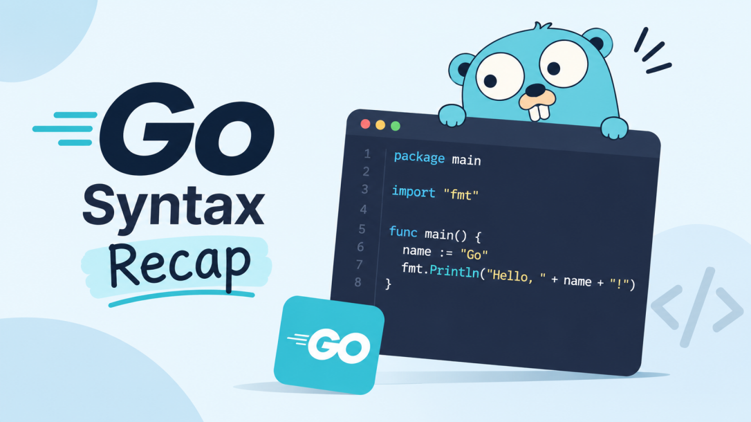 Go Syntax Recap: Learn Go Fast
